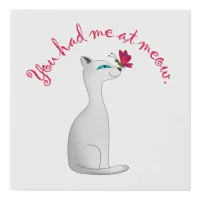 You Had Me at Meow | Cat Lover Faux Canvas Print