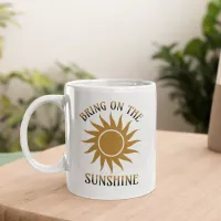 Bring on the Sunshine Golden Coffee Mug