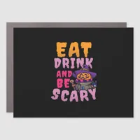 Halloween Pumpkin Eat Drink Be Scary Car Magnet