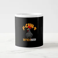 Funny F-Caw-F Don't A Chicken F-Caw-F Rooster Giant Coffee Mug