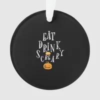 Happy Halloween Eat Drink And Be Scary Trendy Ornament
