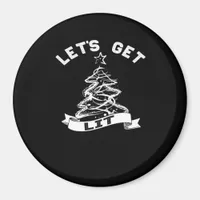 Let's Get Lit This Christmas Funny Humor Quote For Magnet