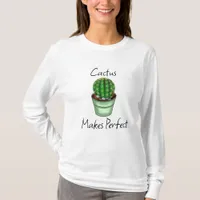 Cactus Makes Perfect | Plant Pun T-Shirt