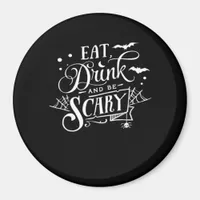 Eat Drink And Be Scary Unique Cool Magnet