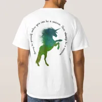 Always be yourself, unless you can be a unicorn. T-Shirt