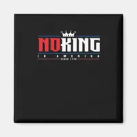 No Kings In America Since 1776 Classic Magnet