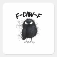 F-Caw-F Crow Funny Raven Bird Lovers Creative Styl Square Sticker