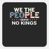 No King Patriotic Freedom No Kings In America Crea Square Sticker