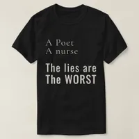 A Poet, A Nurse: Lies Hurt the Most Activist T-Shirt