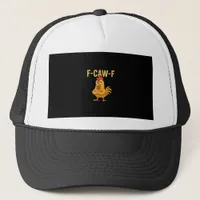 Funny F-Caw-F Chicken F-Caw-F Chicken Rooster Meme Trucker Hat