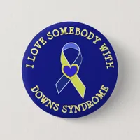 I Love Somebody with Downs Syndrome Button