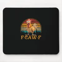 F-Caw-F Funny Quote Chicken Meme F-Caw-F Mouse Pad