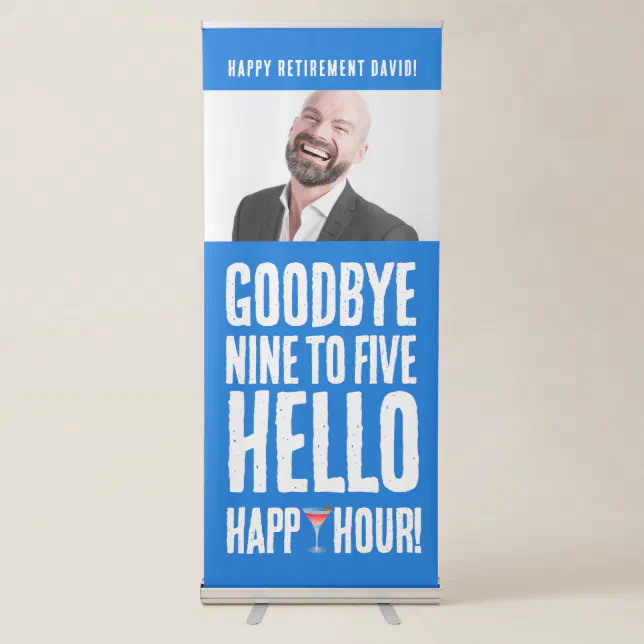 Funny Goodbye 9 to 5 Hello Happy Hour Retirement Retractable Banner