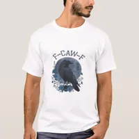 Funny F-Caw-F Raven Bird F-Caw-F Crow Classic T-Shirt