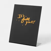 It’s Fall Y’all Basic Casual Pedestal Sign