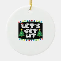 Let's Get Lit Christmas Tree Merry Funny Jokes Sat Ceramic Ornament