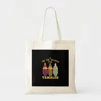 Tis Season For Tamales A Funny Mexican Christmas T Tote Bag