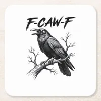 F-Caw-F Funny Raven Pun F-Caw-F Creative Graphic Square Paper Coaster