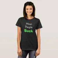 Mean People Suck Black and Lime Green Shirt