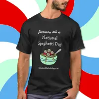 January 4th is National Spaghetti Day T-Shirt