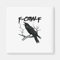 F-Caw-F Magnet