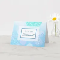 Will you be my Bridesmaid Proposal  Card