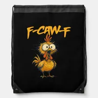 F-Caw-F Funny Chicken Humor F-Caw-F Quote Rooster  Drawstring Bag