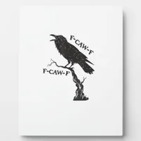 F-Caw-F Crow Pun Funny Bird Cawing Grunge Creative Plaque