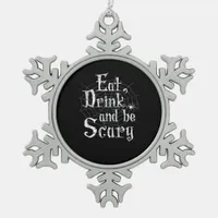 Eat Drink And Be Scary Halloween Snowflake Pewter Christmas Ornament