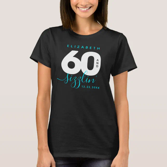 Modern Girly Ice Blue 60 and Sizzling T-Shirt