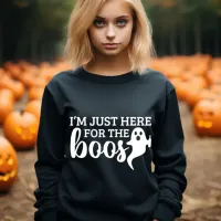 I'm just here for the boos T-Shirt