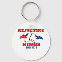Rejecting Kings Since 1776 Classic Creative Design Keychain