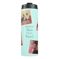 Vintage and Modern Photo | From Mom to Friend Thermal Tumbler