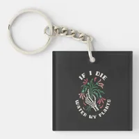 If I Die Water My Plants Keychain