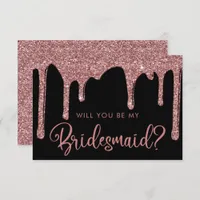 Black Rose Gold Glitter Drips Bridesmaid Invitation