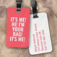 It's Me Hi I'm Your Bag Hot Coral White Luggage Tag