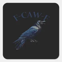 Crow, F-Caw-F Funny Bird Creative Casual Square Sticker
