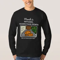 March is National Frozen Food Month  T-Shirt