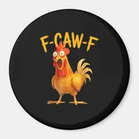 F-Caw-F Pun Funny Chicken Rooster Cawing Grunge Magnet