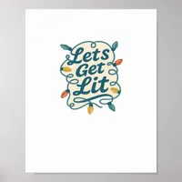 Let's Get Lit Funny Christmas Lights Holiday Party Poster