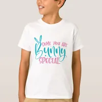 You Are Some Bunny Special - Easter T-Shirt