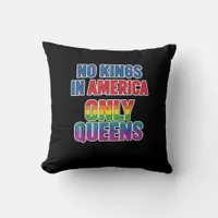 No Kings In America Only Queens Funny Queer Gay Pr Throw Pillow