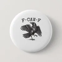 F-Caw-F Crow Pun Funny Bird Cawing Grunge Retro Cl Button