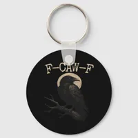 F-Caw-F Crow Funny Crow F-Caw-F Gear Trendy Casual Keychain