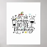 Tis The Season To Be Drinking Poster