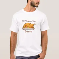 All About That Baste Thanksgiving Trendy Aesthetic T-Shirt