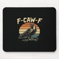 F-Caw-F Funny Trendy Mouse Pad