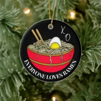 Everyone Loves Ramen | Funny Christmas Pun  Ceramic Ornament