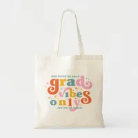 Grad Vibes Only Graduation Party Class Of 2024  Tote Bag