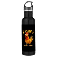 F-Caw-F Pun Funny Chicken Rooster Cawing Grunge Stainless Steel Water Bottle